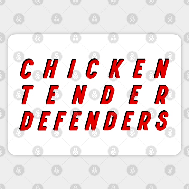 Chicken Tender Defenders 26 Magnet by LetsOverThinkIt